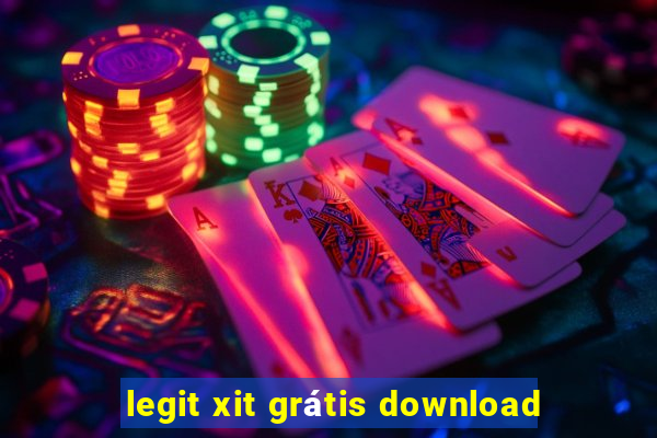 legit xit grátis download