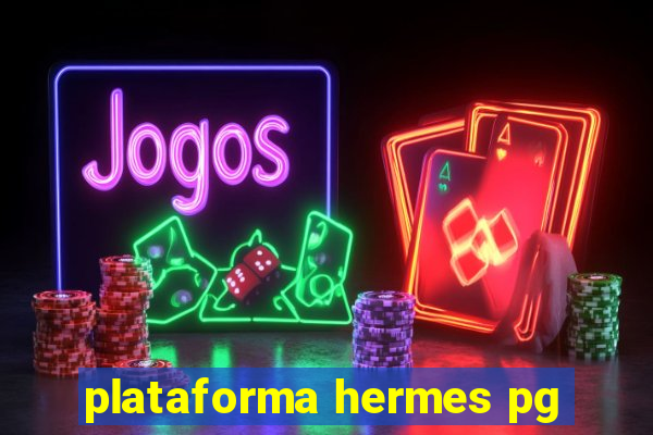 plataforma hermes pg