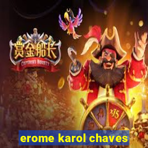 erome karol chaves