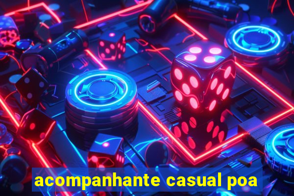 acompanhante casual poa