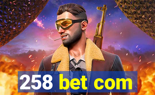 258 bet com