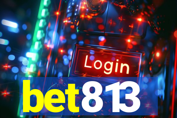 bet813