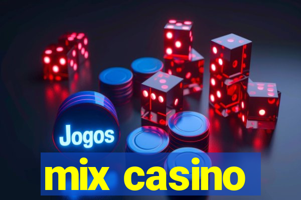 mix casino