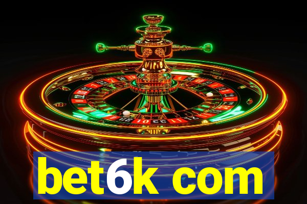 bet6k com