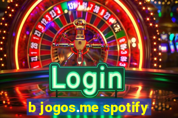 b jogos.me spotify