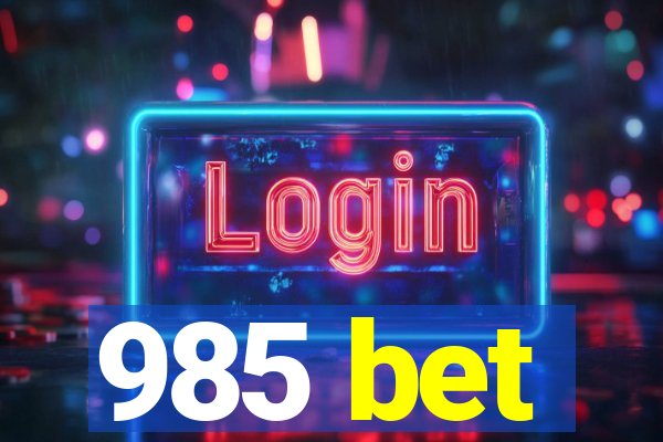 985 bet