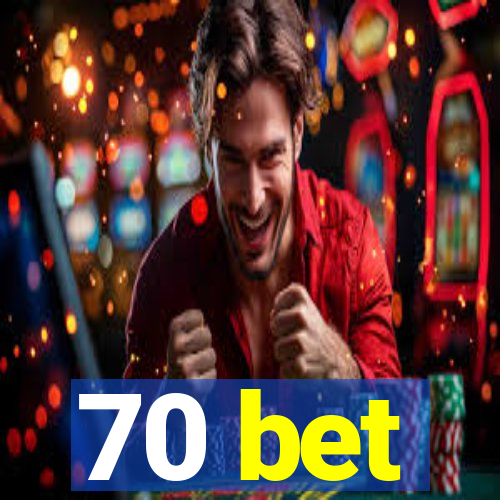 70 bet