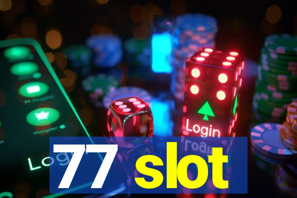 77 slot