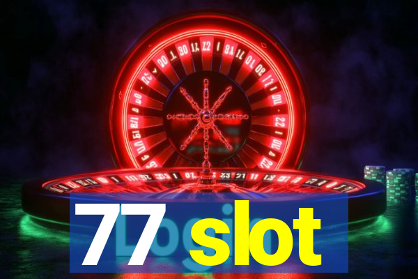 77 slot