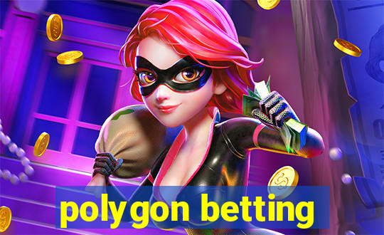 polygon betting