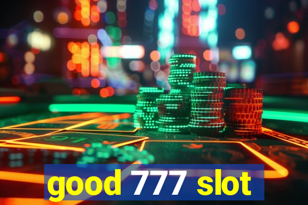 good 777 slot