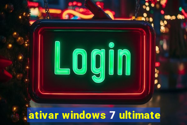 ativar windows 7 ultimate