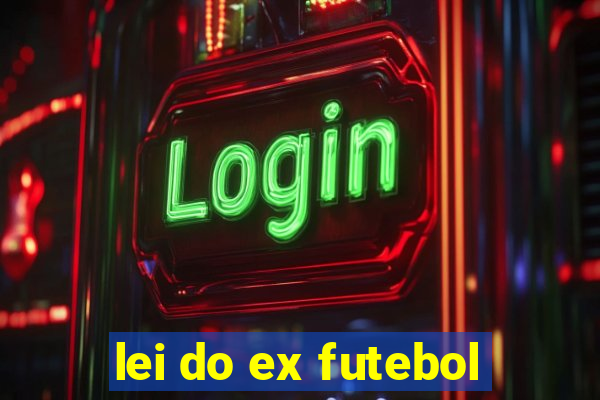 lei do ex futebol