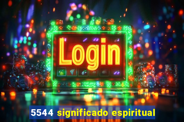 5544 significado espiritual