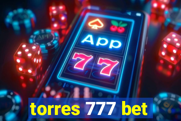 torres 777 bet