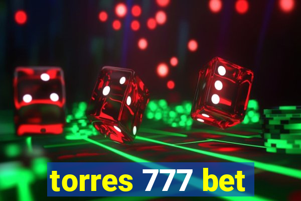 torres 777 bet