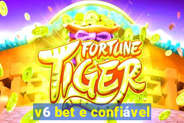 v6 bet e confiável