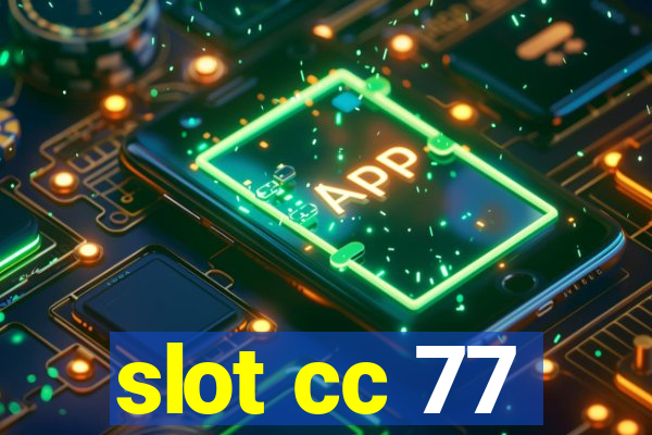 slot cc 77