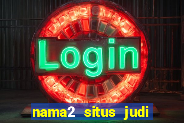 nama2 situs judi slot online