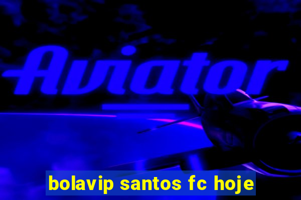 bolavip santos fc hoje