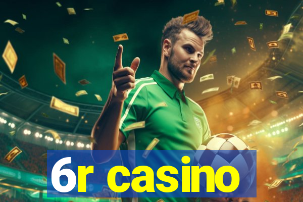 6r casino