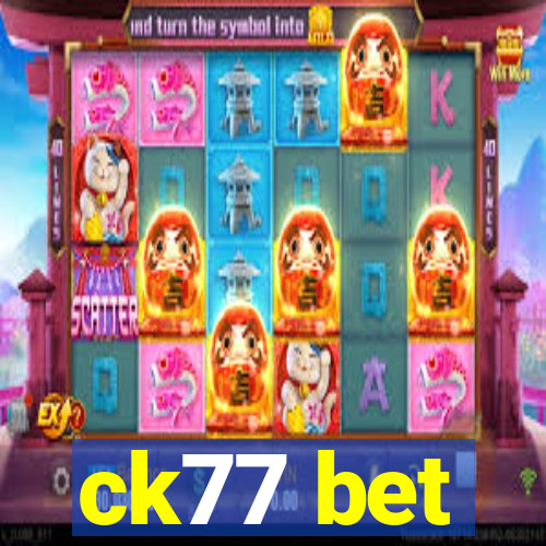 ck77 bet