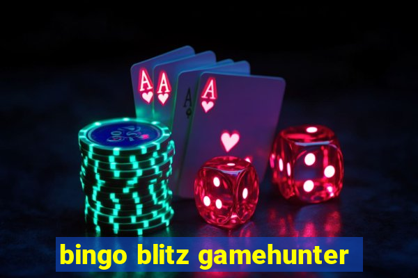 bingo blitz gamehunter