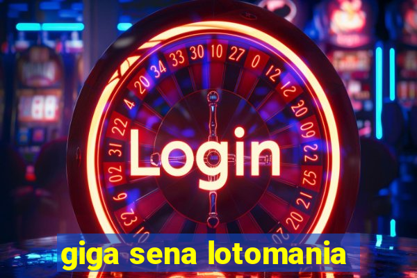 giga sena lotomania