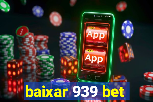 baixar 939 bet