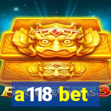 a118 bet