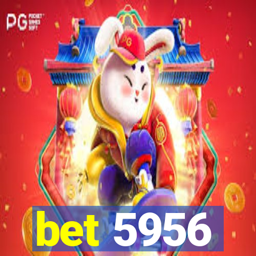 bet 5956