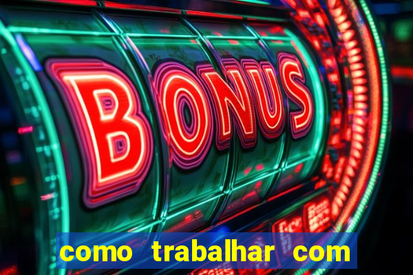 como trabalhar com jogos slots