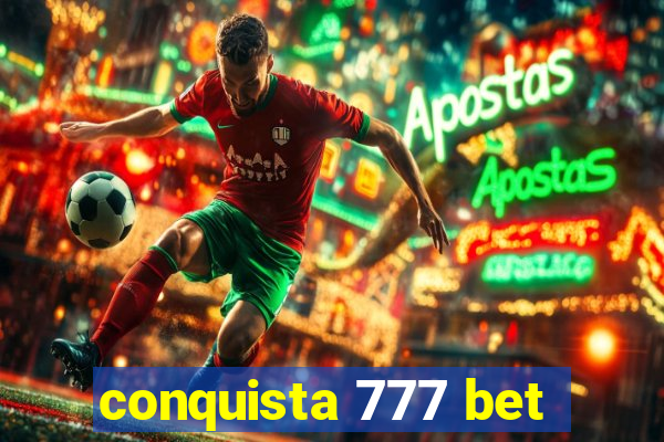 conquista 777 bet