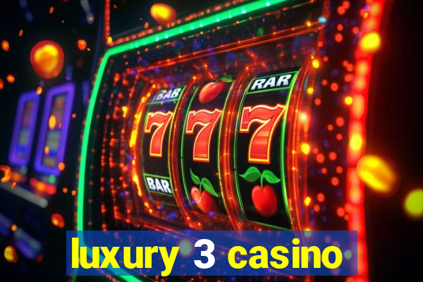 luxury 3 casino