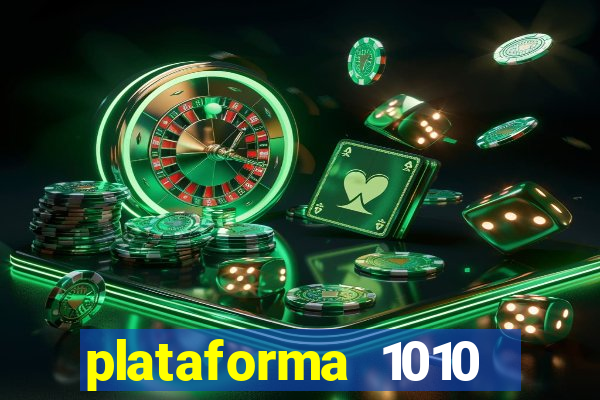 plataforma 1010 jogo do tigre