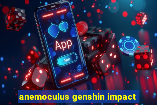 anemoculus genshin impact