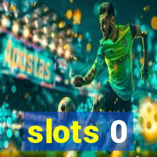 slots 0