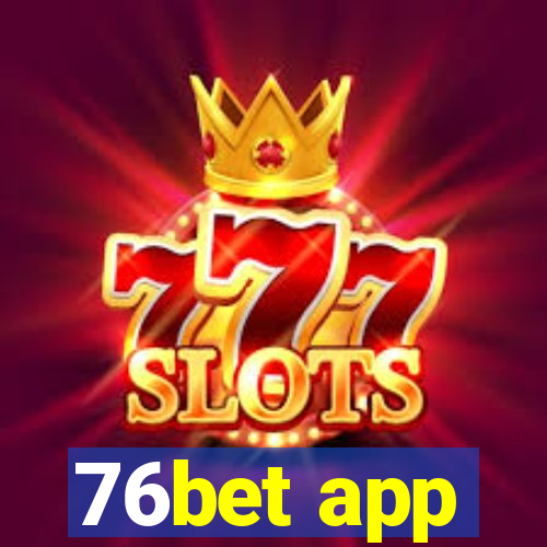 76bet app