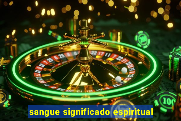 sangue significado espiritual