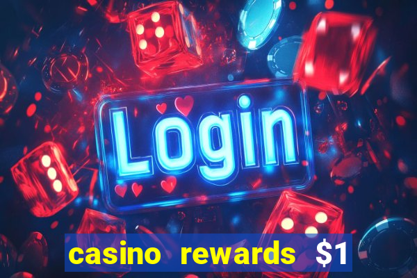 casino rewards $1 deposit bonus