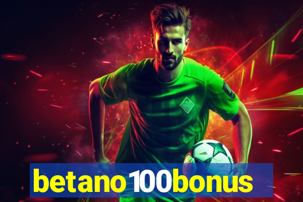 betano100bonus