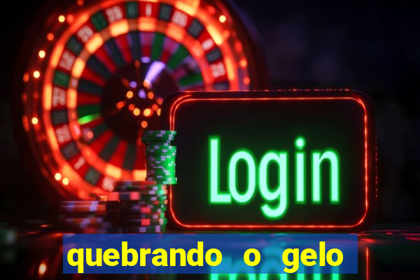 quebrando o gelo ler online