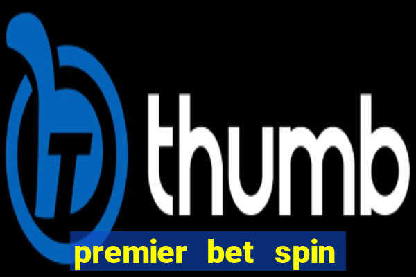 premier bet spin and win tricks