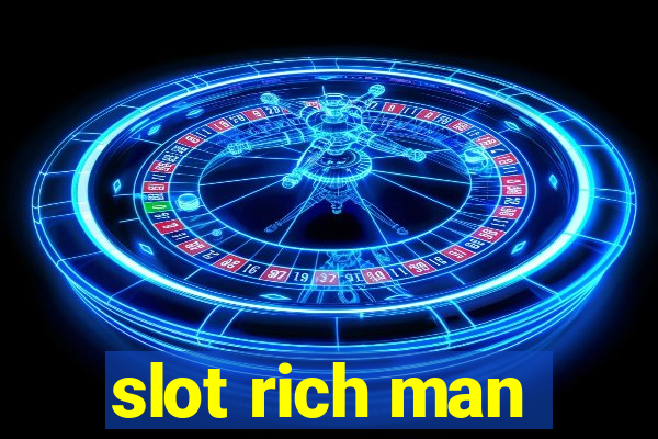 slot rich man