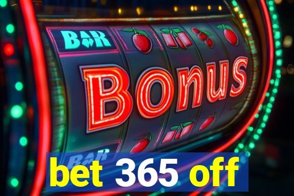 bet 365 off