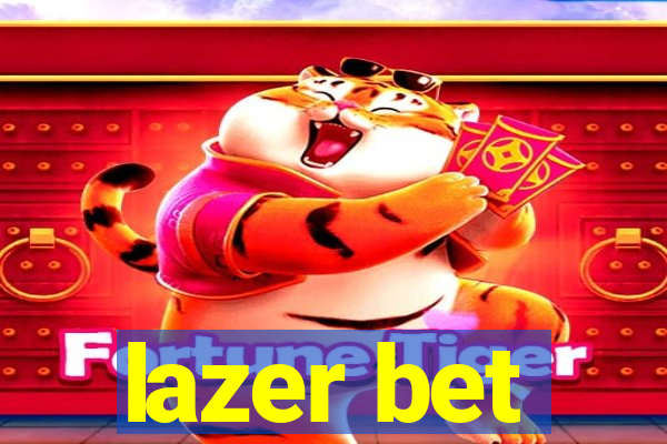 lazer bet