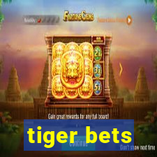 tiger bets