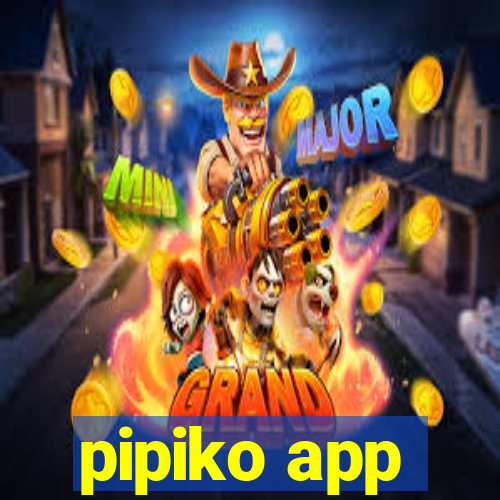 pipiko app