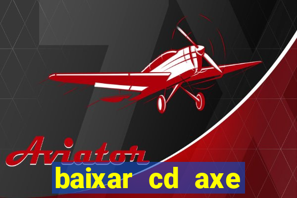 baixar cd axe bahia 2000 gratis