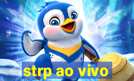 strp ao vivo